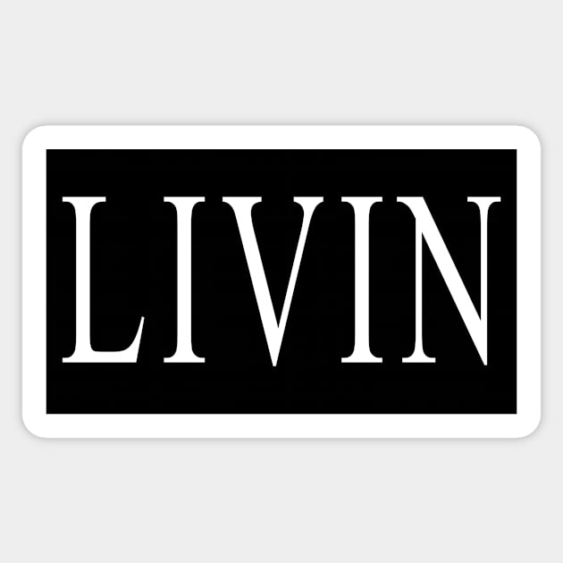 LIVIN - Living Life Sticker by Jambo Designs